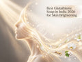 Best Glutathione Soap in India 2026 for Skin Brightening